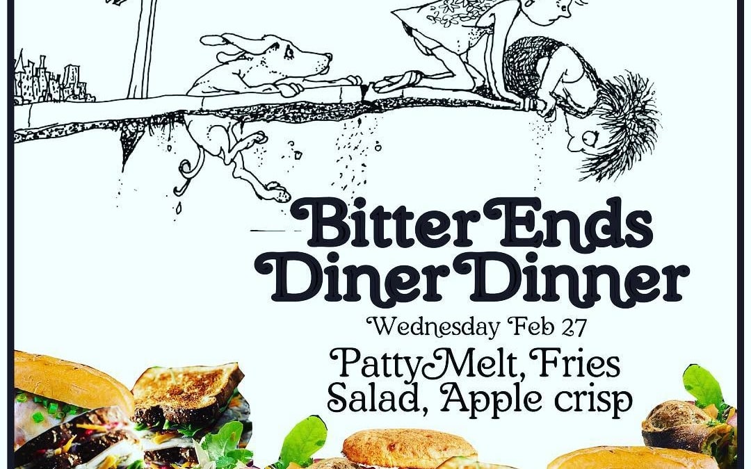 This Just In: Bitter Ends Diner Does Dinner on Wed 2/27